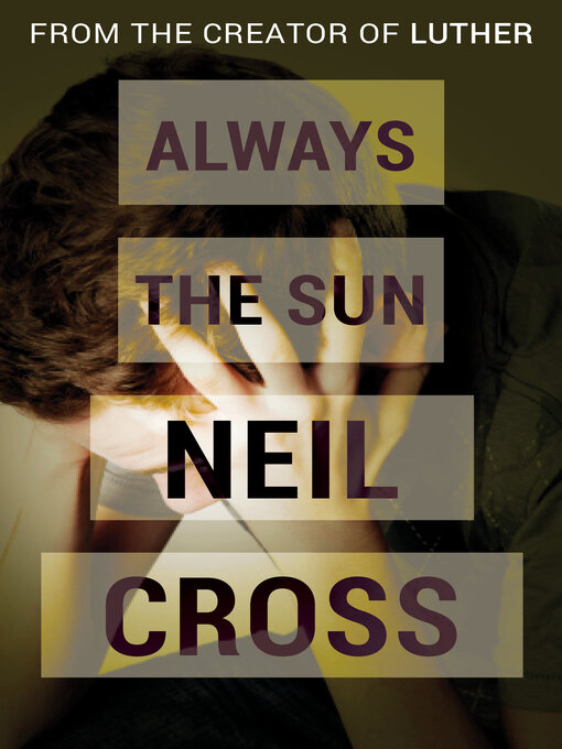 Title details for Always the Sun by Neil Cross - Wait list